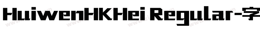 HuiwenHKHei Regular字体转换
